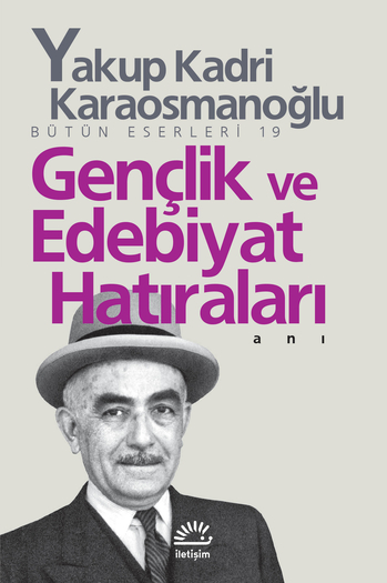 Gençlik ve Edebiyat Hatıraları - Yakup Kadri Karaosmanoğlu